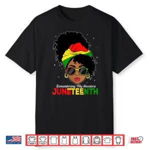 Juneteenth Tshirt Black Women Girl Remembering My Ancestors Shirt