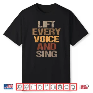 Lift Every Voice And Sing Juneteenth Black History Month Shirt