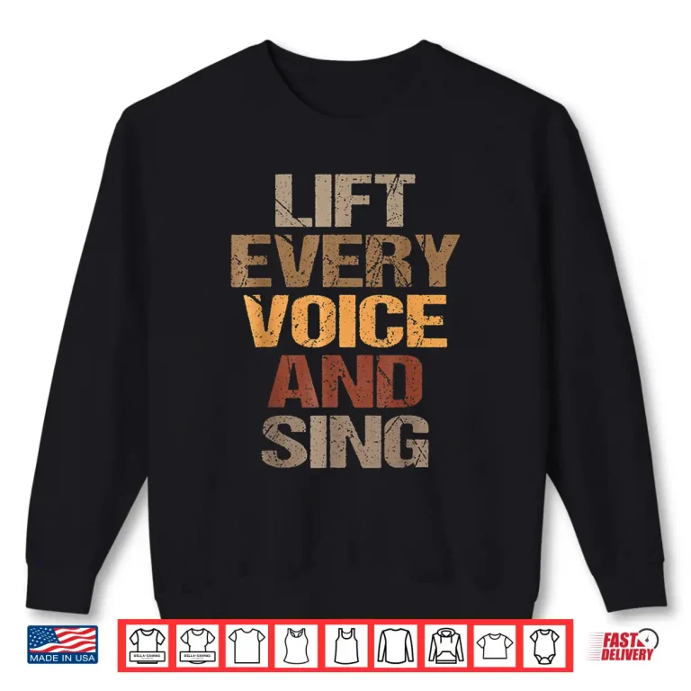 Sweatshirt Lift Every Voice And Sing Juneteenth Black History Month Shirt