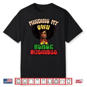 Minding My Own Black Business Afro Girl Owner Melanated Shirt