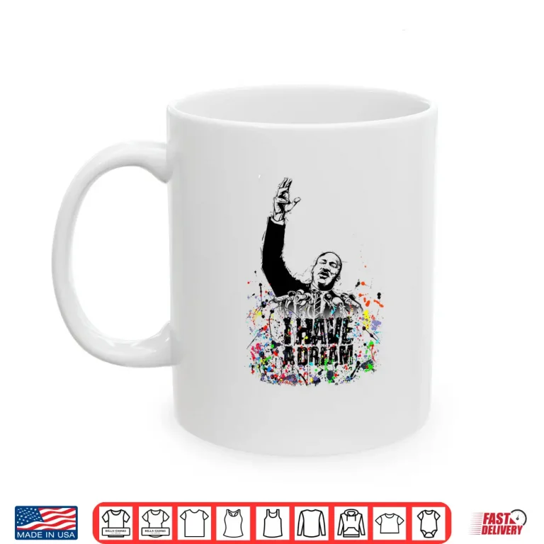 Mug Martin Luther King Jr. Day I Have a Dream MLK Black History Shirt