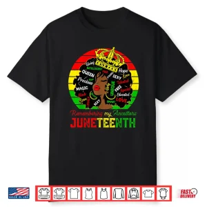 Remembering My Ancestors Juneteenth Celebrate Black Women Shirt