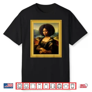 Black Mona Lisa Afro Queen African Woman Black History Month Shirt