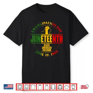 Emancipation Day Juneteenth Black American Freedom Juneteent Shirt
