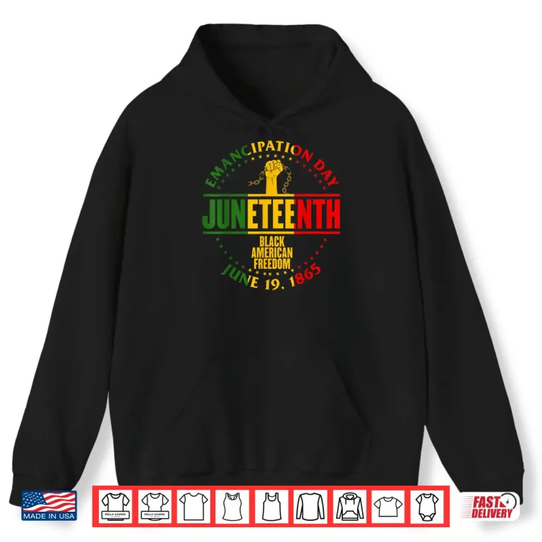 Hoodie Emancipation Day Juneteenth Black American Freedom Juneteent Shirt