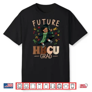 Future Hbcu Grad History Black Graduation Hbcu Shirt