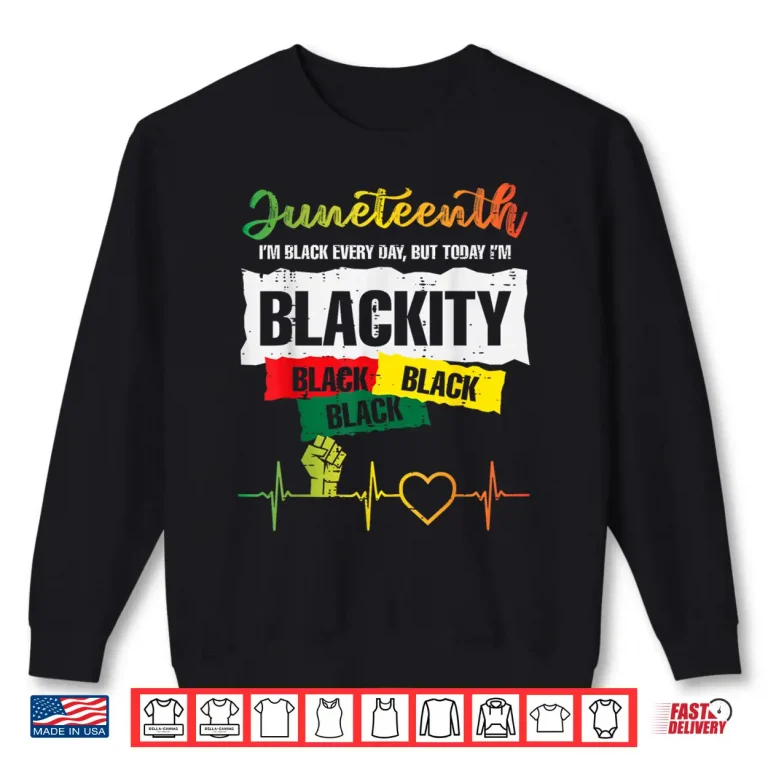 Sweatshirt Juneteenth Blackity Black African June 19th Men Women Kids Shirt