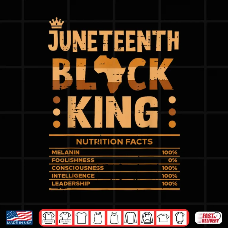 Design Juneteenth Black King Nutrition Facts Melanin Matching Dad Shirt
