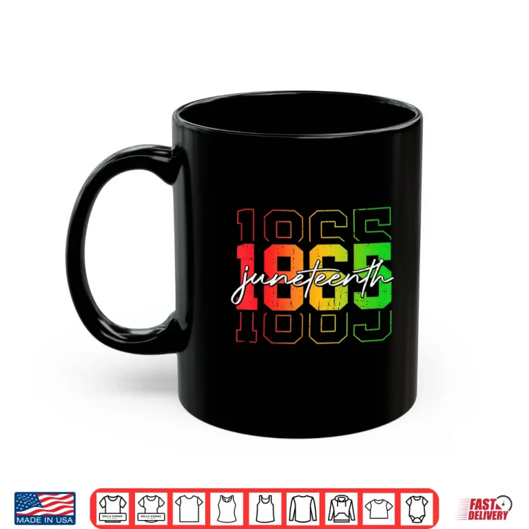 Mug Juneteenth Shirt Men Women Kids Celebrate Black Freedom 1865 Shirt
