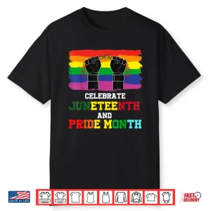 Juneteenth Tshirt And Gay Pride Month Celebrate Black Pride Shirt