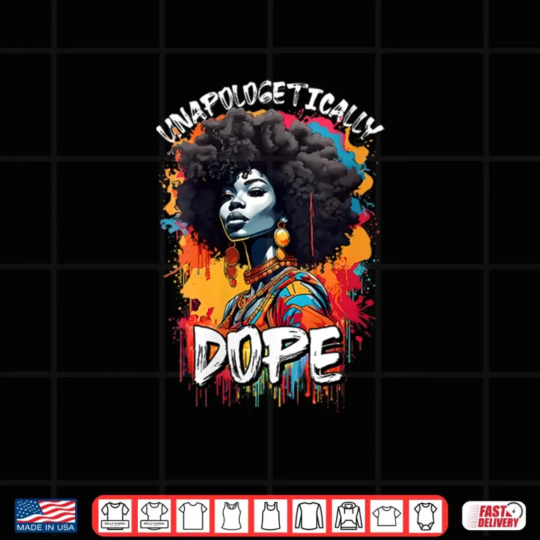 Design Womens Black Women Unapologetically Dope Juneteenth African Women Shirt