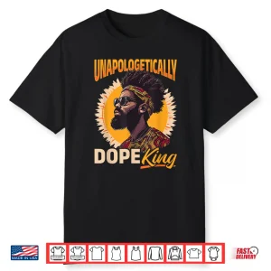 Black Men Unapologetically Dope King Black History Graphic Shirt