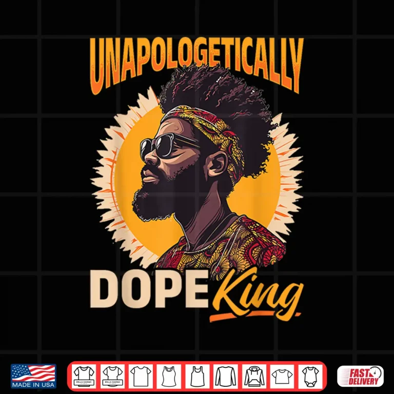 Design Black Men Unapologetically Dope King Black History Graphic Shirt