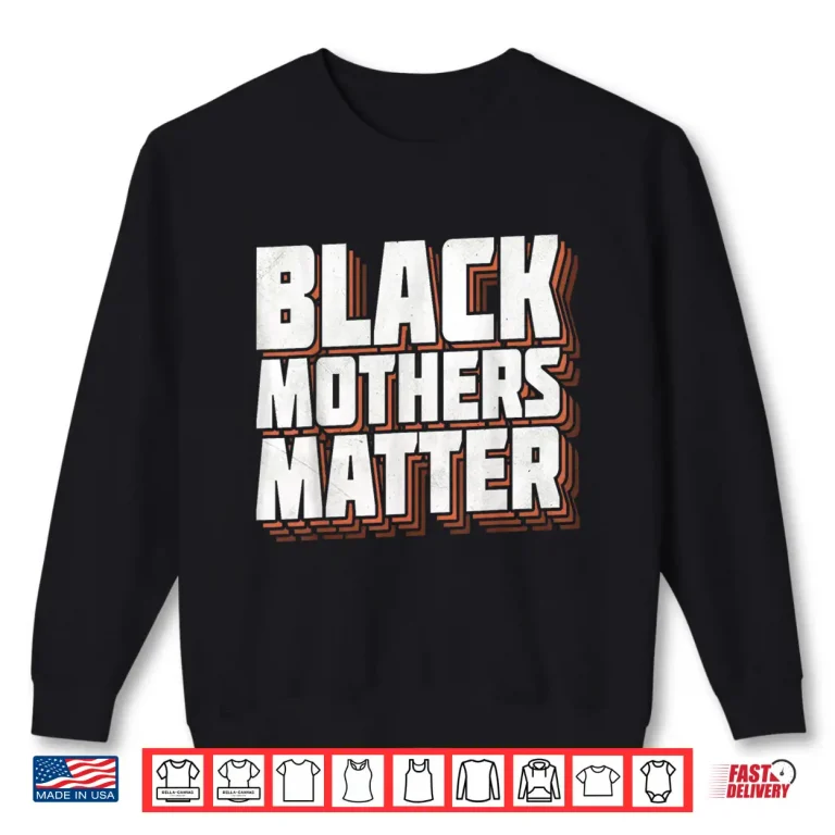 Sweatshirt Black Moms Matter African American Lives Matter Mothers Day Shirt