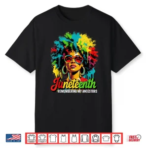 Black Women Freedom Juneteenth 1865 Remembering My Ancestors Shirt