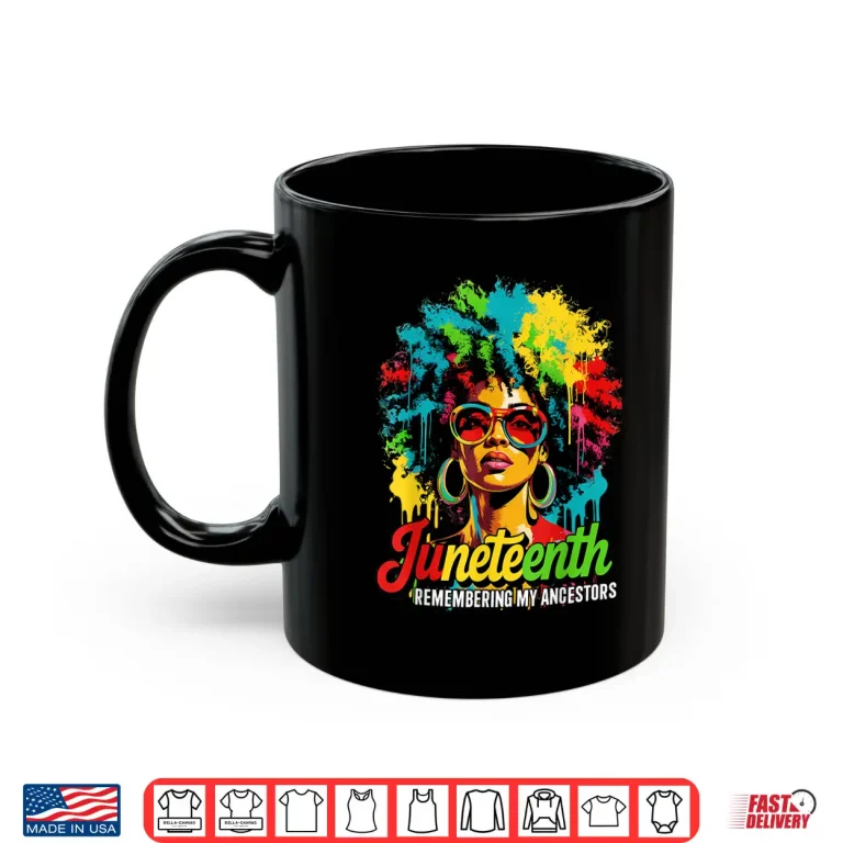 Black Women Freedom Juneteenth 1865 Remembering My Ancestors Shirt 3 Mug Black Women Freedom Juneteenth 1865 Remembering My Ancestors Shirt