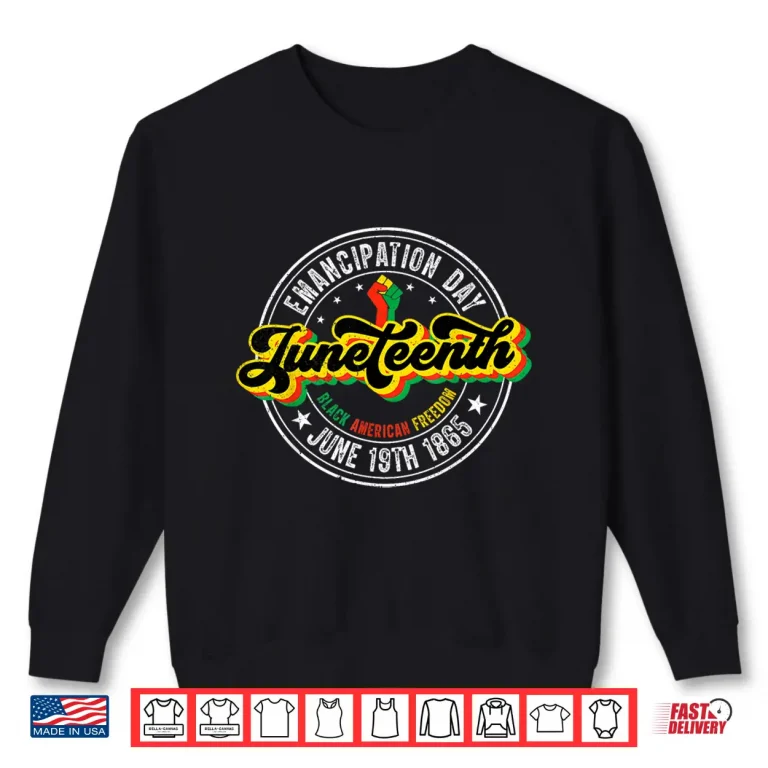 Sweatshirt Juneteenth Black History African Freedom Emancipation Day Shirt