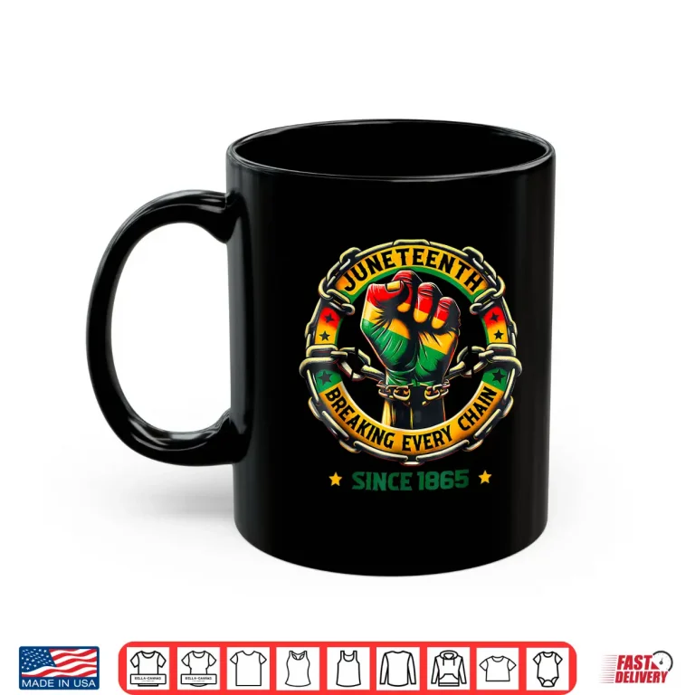 Mug Juneteenth Breaking Chain Since 1865 Africa Men Women Kid Shirt