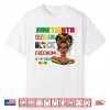 Juneteenth Women African American Celebrating Black Freedom Shirt