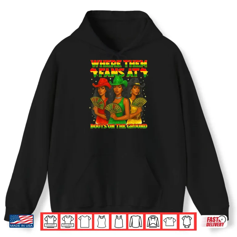 Hoodie Where Them Fan At Boots On The Ground Black Western Cowgirl Shirt