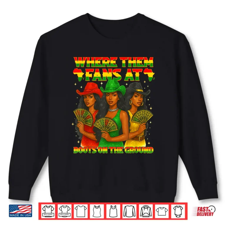 Sweatshirt Where Them Fan At Boots On The Ground Black Western Cowgirl Shirt