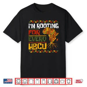 African Historical Black College I’M Rooting For Every Hbcu Shirt