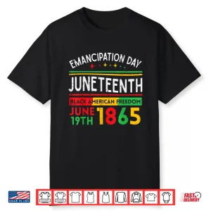 Juneteenth Emancipation Day Black June 19Th 1865 Men Women Shirt
