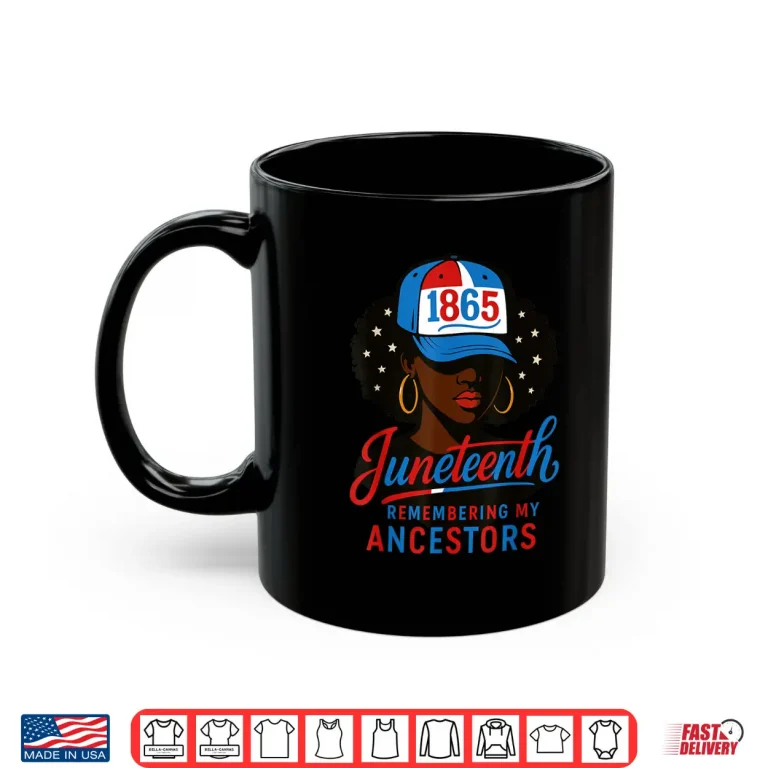 Mug Juneteenth Red White Blue Remembering My Ancestors Women Shirt