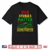 Our Stories Matter Juneteenth 1865 History Reading Shirt