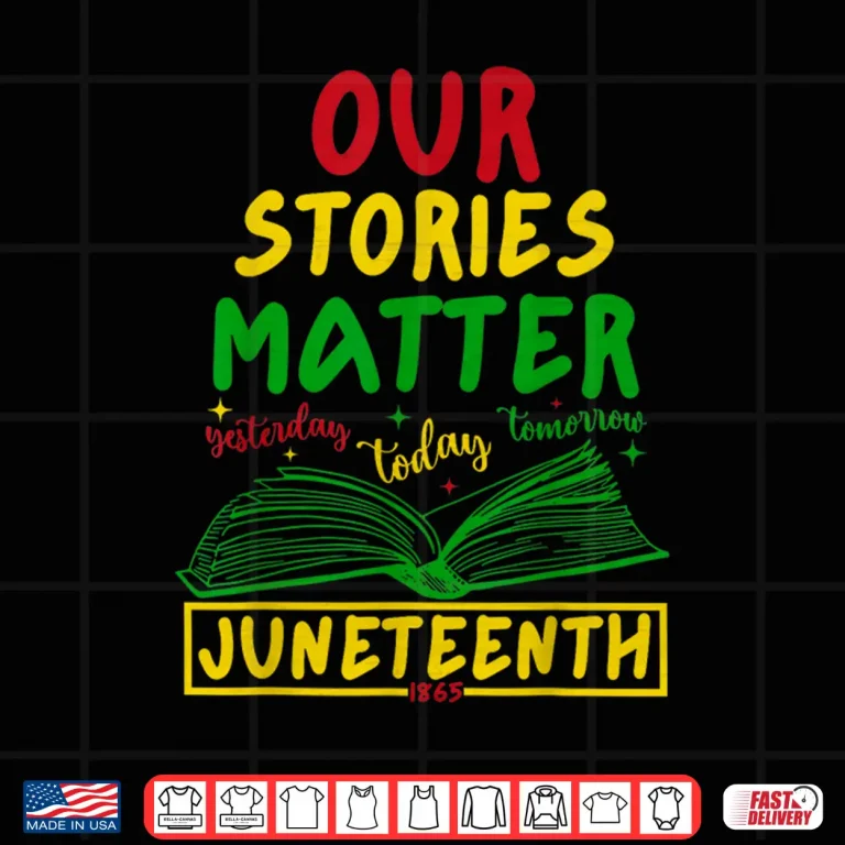 Design Our Stories Matter Juneteenth 1865 History Reading Shirt