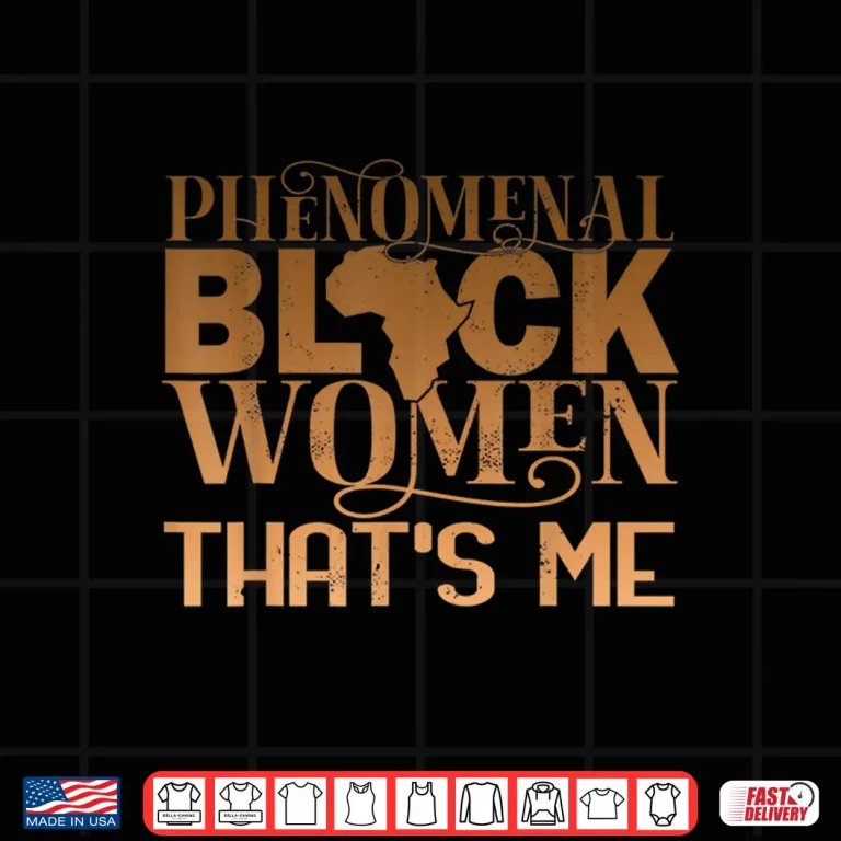Design Phenomenal Black Women African American History Month Shirt
