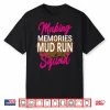 Making Memories Mud Run Squad Shirt