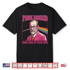 Pink Freud The Dark Side Of Your Mom Shirt