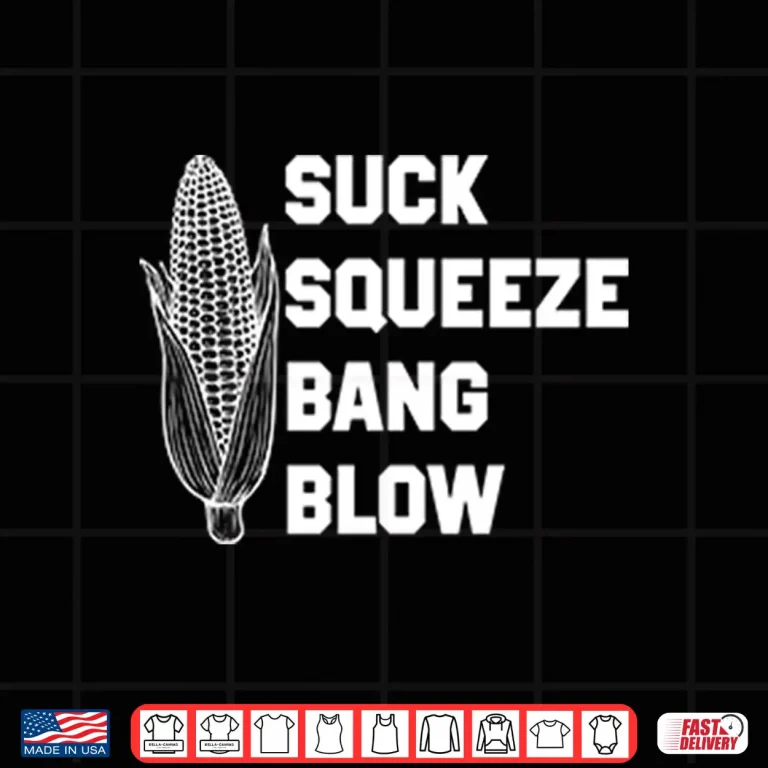 Design Suck Squeeze Bang Blow Shirt