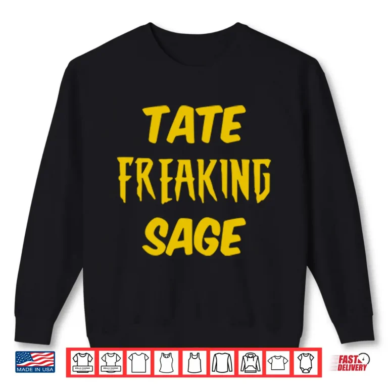 Sweatshirt Tate Freaking Sage Shirt