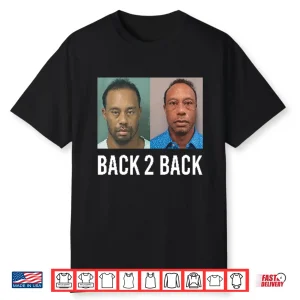 Tiger Woods Back 2 Back Mugshot Shirt