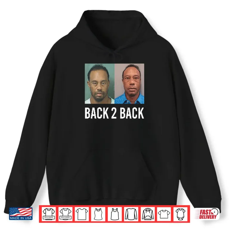 Hoodie Tiger Woods Back 2 Back Mugshot Shirt