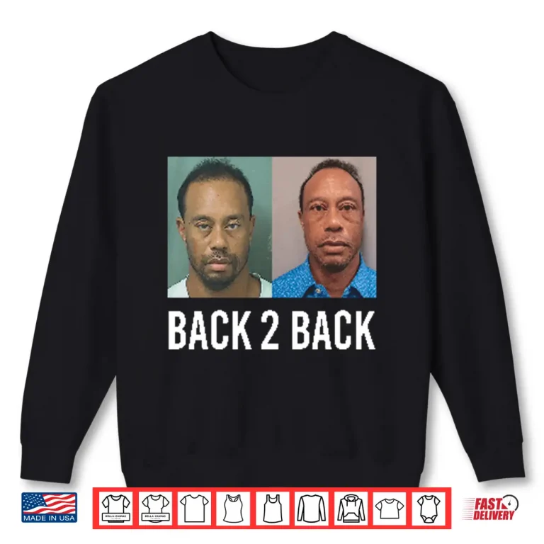 Sweatshirt Tiger Woods Back 2 Back Mugshot Shirt