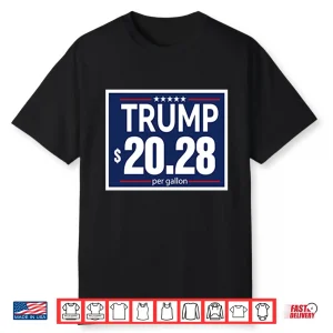 Trump $20.28 Per Gallon Funny Trump Gas Price Shirt