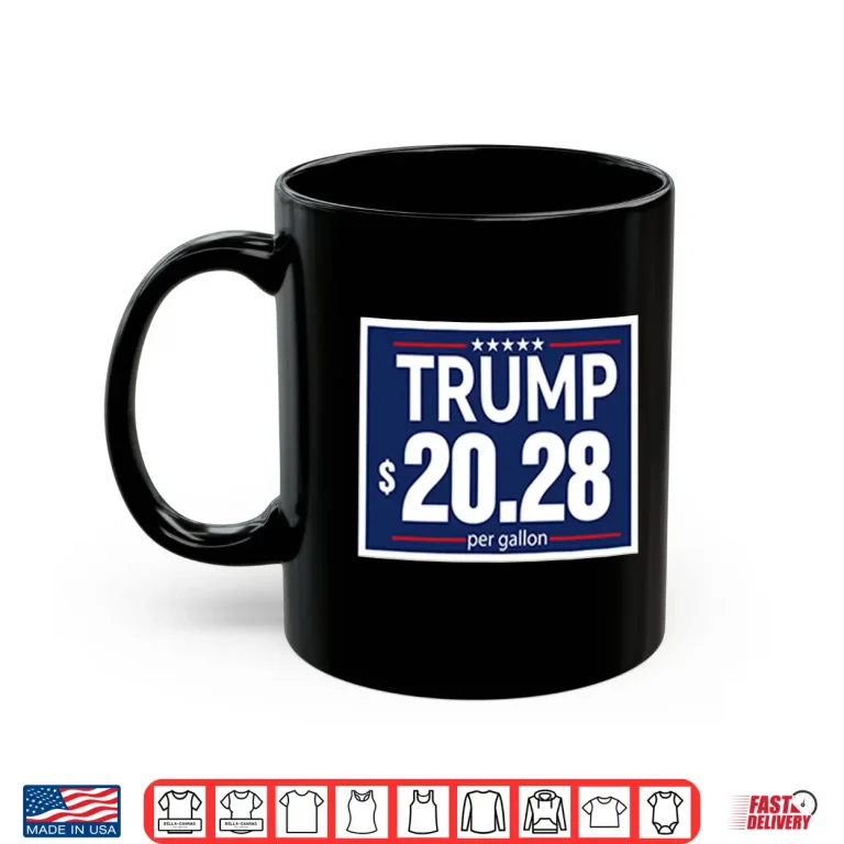 Mug Trump 20.28 Per Gallon Funny Trump Gas Price Shirt