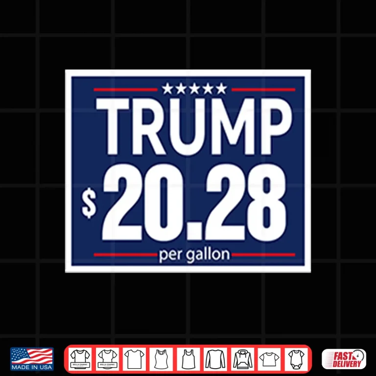 Design Trump 20.28 Per Gallon Funny Trump Gas Price Shirt