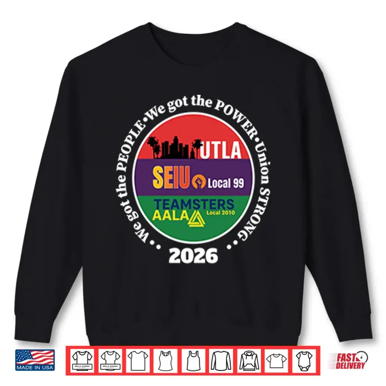 Sweatshirt UTLA SEIU AALA Unions Strong Shirt