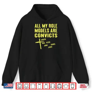 All My Role Models Are Convicts Joseph Paul Peter John Jesus Shirt