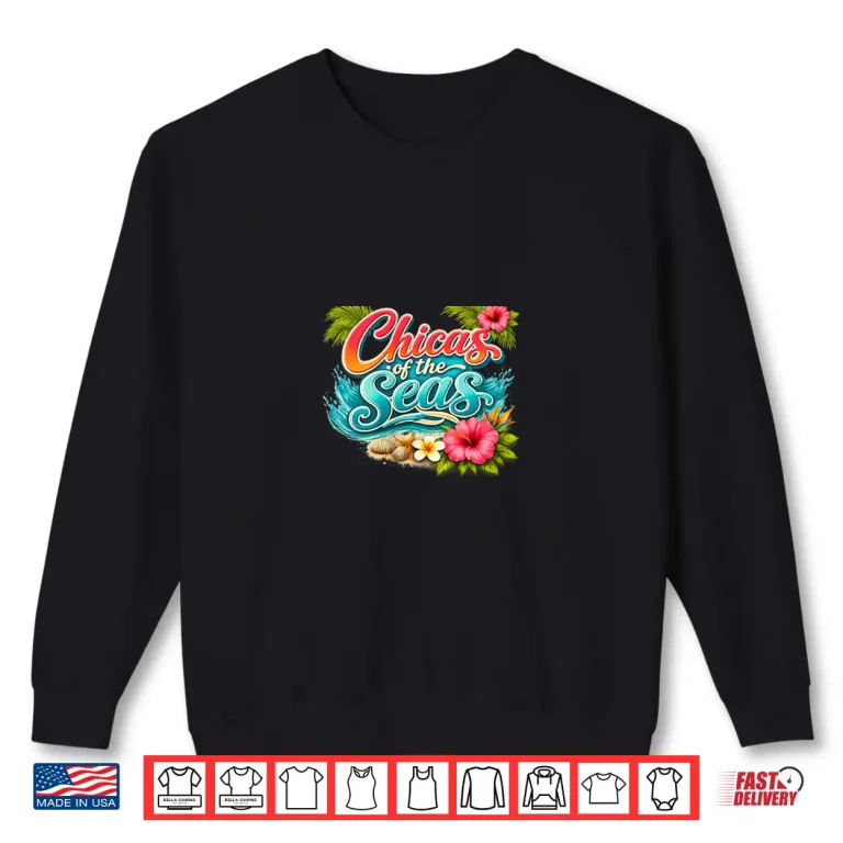Sweatshirt Chicas of the Seas Shirt