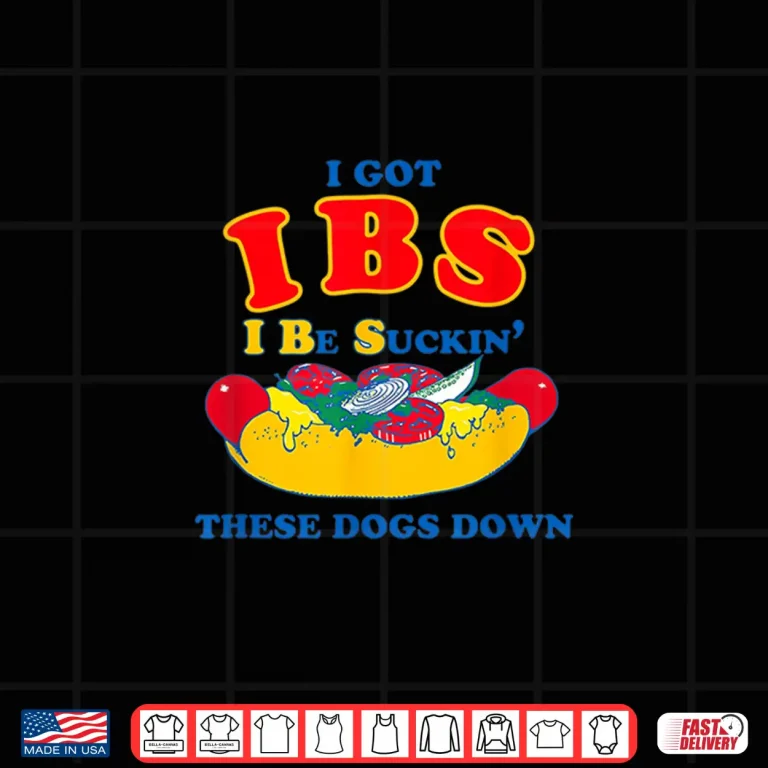 Design I Got IBS. I Be Suckin The Dogs Down Shirt