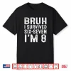 8Th Birthday Boy Outfit I`M 8 Year Old Six Seven Bruh 6 7 Shirt