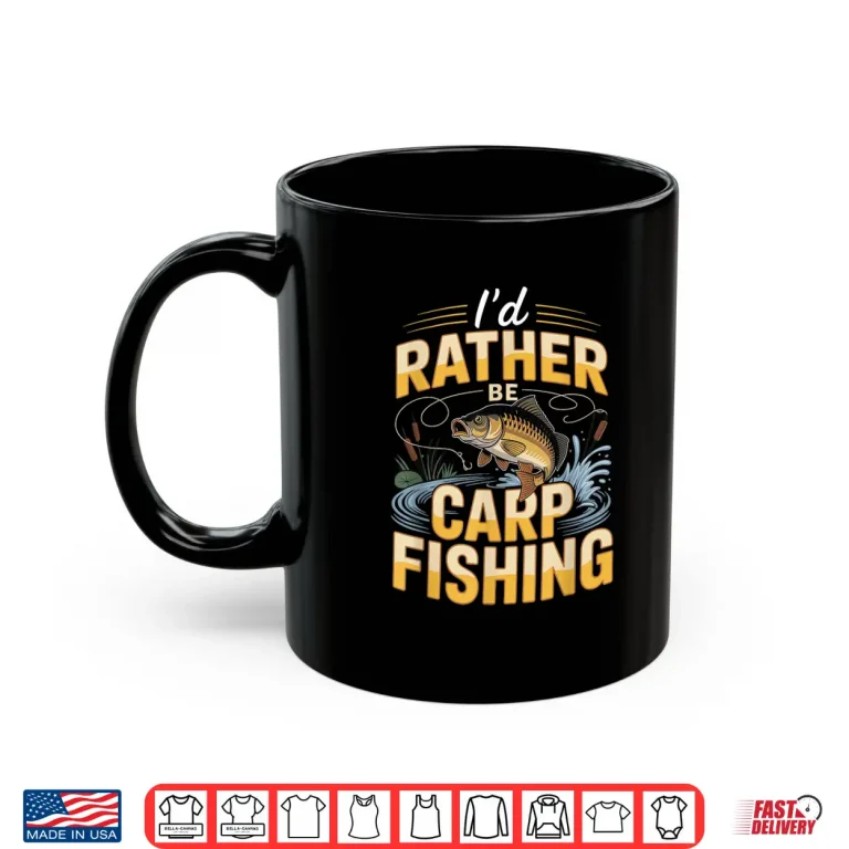 Mug Id Rather Be Carp Fishing Funny Angler Shirt