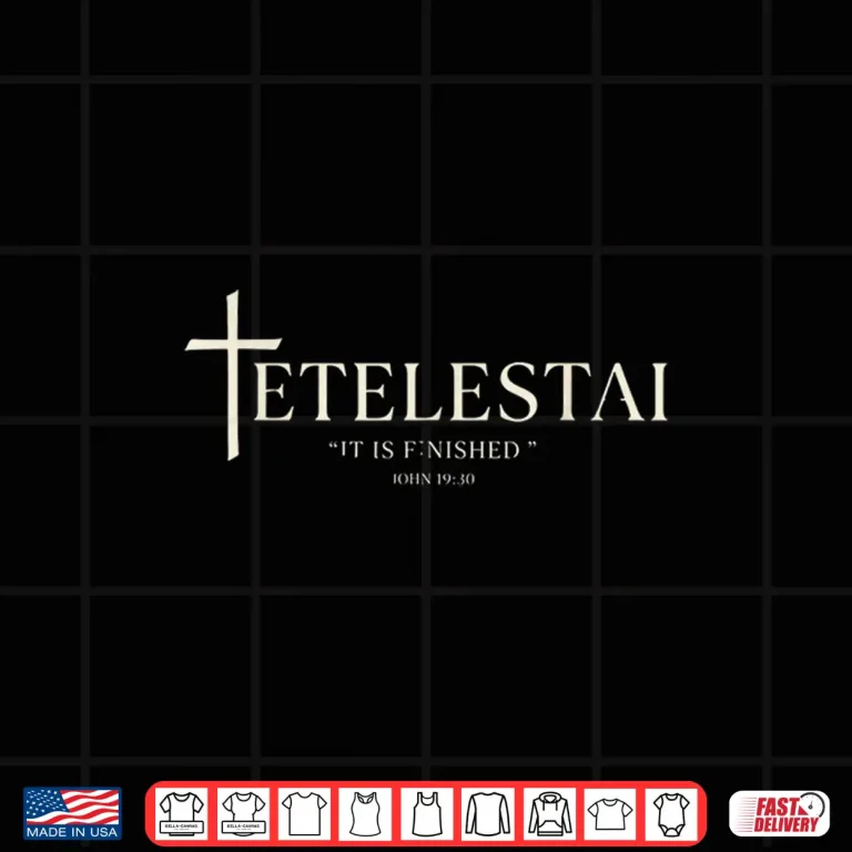 Design Tetelestai It is Finished Christian Easter Good Friday Cross Shirt