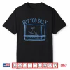 Hockey Us Got Too Silly Penalty Box Silly Goose Meme Shirt