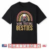 Wine Tasting Besties Rainbow Drinking Women Wine Lover Shirt